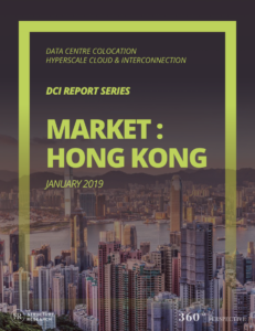 Hong Kong DCI Report 2019: Data Centre Colocation, Hyperscale Cloud & Interconnection