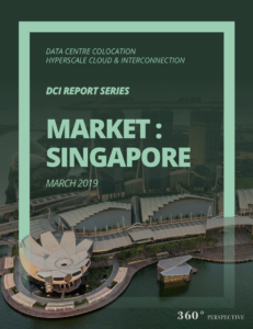 Singapore DCI Report 2019: Data Centre Colocation, Hyperscale Cloud & Interconnection