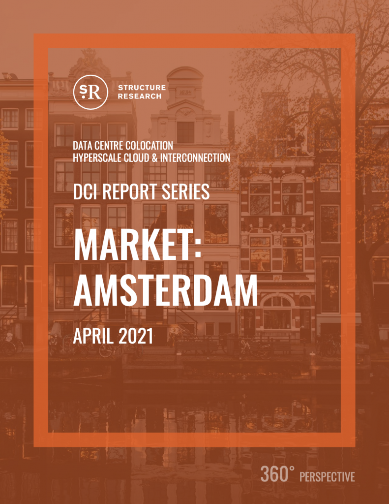 Amsterdam DCI Report 2021: Data Centre Colocation, Hyperscale Cloud ...